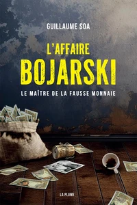 L'Affaire Bojarski, le Maitre de la Fausse Monnaie