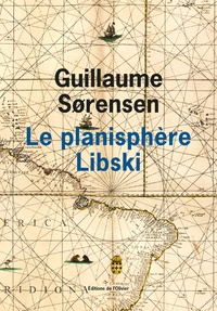Guillaume Sorensen - Le planisphère Libski.