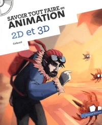 Savoir tout faire en animation 2D et 3D
