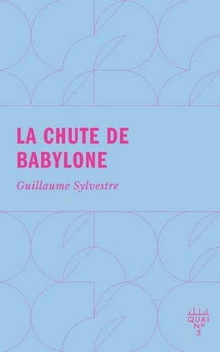 Guillaume Sylvestre - La chute de Babylone.