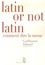 Latin or not latin. Comment dire la messe