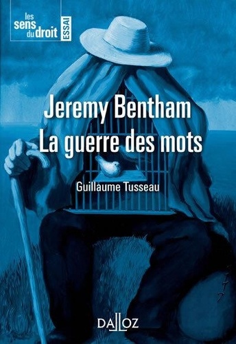 Guillaume Tusseau - Jérémie Bentham - La guerre des mots.