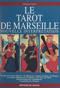 Guillaume Ugérin - Nouvelle interprétation du Tarot de Marseille - Voyages en arcanes mineurs.