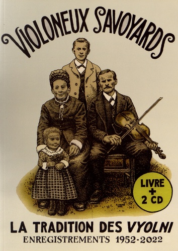 Guillaume Veillet et Jean-Marc Jacquier - Violoneux savoyards - La tradition des vyolni - Enregistrements 1952-2022. 2 CD audio