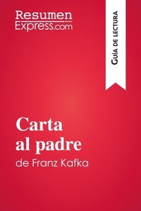 Guillaume Vincent - Guía de lectura  : Carta al padre de Franz Kafka (Guía de lectura) - Resumen y análisis completo.