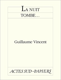 Guillaume Vincent - La nuit tombe....