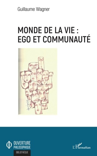 Guillaume Wagner - Monde de la vie : ego et communauté.