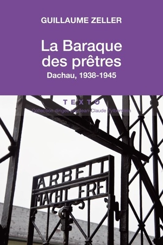 La Baraque des prêtres. Dachau, 1938-1945