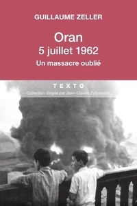 Oran, 5 juillet 1962 - Un massacre oublié.pdf