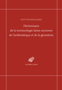 Dictionnaire de la terminologie latine ancienne de l'arithmétique et de la géométrie