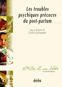 Les troubles psychiques précoces du post-partum