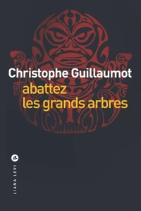 Abattez les grands arbres