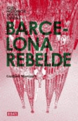 Guillém Martinez - Barcelona rebelde.