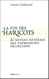 La fin des haricots et autres mystères des expressions françaises