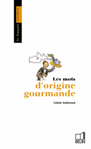  Guillemard - Les mots d'origine gourmande.