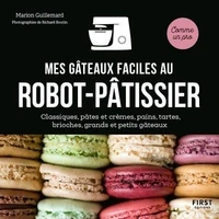 Mes gâteaux faciles au robot-pâtissier