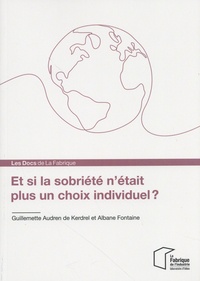Guillemette Audren de Kerdrel et Albane Fontaine - Et si la sobriété n'était plus un choix individuel ?.