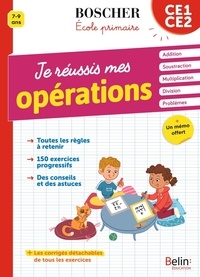 Guillemette d' Enfert et Dominique Goujaud - Je réussis mes opérations CE1-CE2 - Addition, Soustraction, Multiplication, Division, Problèmes.
