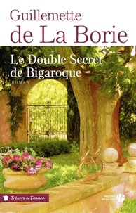 Guillemette de La Borie - Le double secret de Bigaroque.