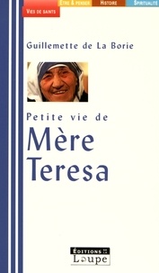 Guillemette de La Borie - Petite vie de Mère Teresa.