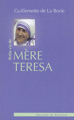 Guillemette de La Borie - Petite Vie De Mere Teresa.