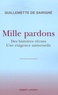 Guillemette de Sairigné - Mille pardons - Des histoires vécues Une exigence universelle.
