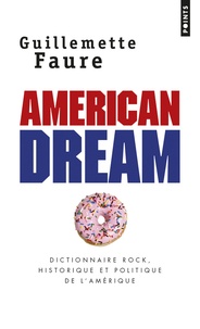 Guillemette Faure - American dream - Dictionnaire rock, historique et politique de l'Amérique.