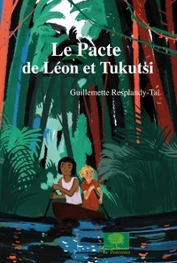 Guillemette Resplandy-Taï - Le pacte de Léon et Tukutsi.