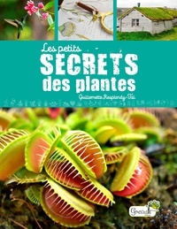 Guillemette Resplandy-Taï - Les petits secrets des plantes.