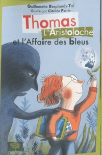 Guillemette Resplandy-Taï - Thomas L'Aristoloche et l'affaire des bleus.