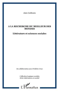 A la recherche du meilleur des mondes : littérature et sciences sociales : actes du colloque international d'Aix-en-Provence
