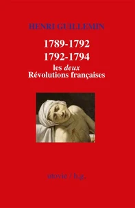 1789-1792 / 1792-1794, les deux Révolutions françaises