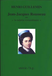 Jean-Jacques Rousseau ou "la méprise extraordinaire"