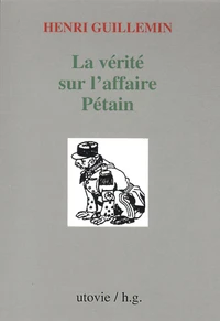 La vérité sur l'affaire Pétain