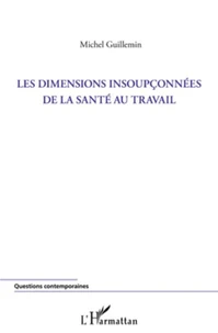 Les dimensions insoupçonnées de la Santé au Travail
