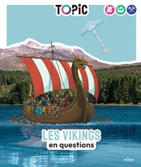 TOPIC - Les Vikings en questions - Dès 7 ans