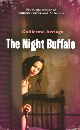Guillermo Arriaga - The Night Buffalo.