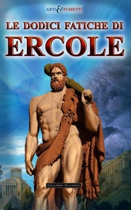 Le Dodici Fatiche di Ercole - Arti & Fumetti