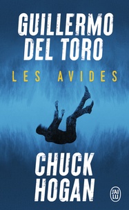 Guillermo Del Toro et Chuck Hogan - Les dossiers Blackwood Tome 1 : Les Avides.