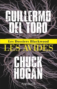 Guillermo Del Toro et Chuck Hogan - Les dossiers Blackwood Tome 1 : Les Avides.