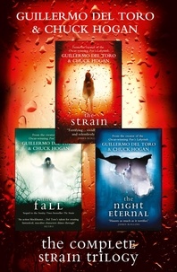 Guillermo Del Toro - The Complete Strain Trilogy - The Strain, The Fall, The Night Eternal.