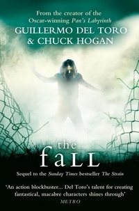 Guillermo Del Toro et Chuck Hogan - The Fall.