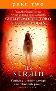 Guillermo Del Toro et Chuck Hogan - The Strain: Part 2, Sections 7 to 9 inclusive.