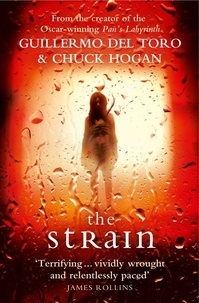 Guillermo Del Toro et Chuck Hogan - The Strain Trilogy Tome 1 : The Strain.