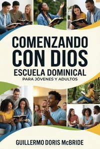 Comenzando con Dios: Escuela Dominical