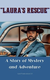  Guillermo E.  Manrique - "Laura's Rescue” A Story of Mystery and Adventure.