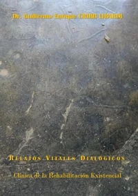 RELATOS VITALES DIALÓGICOS Clínica de la Rehabilitación Existencial