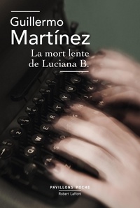 Ebooks in italiano télécharger La mort lente de Luciana B. par Guillermo MARTÍNEZ 9782221124598 MOBI