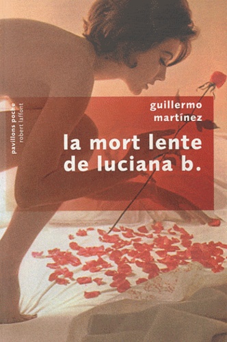 Guillermo Martínez - La mort lente de Luciana B..