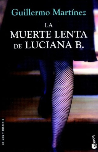 Guillermo Martínez - La muerte de Luciana B..